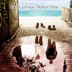 Oceano - Single by Gerey Johnson & Ramon Yslas album reviews, ratings, credits