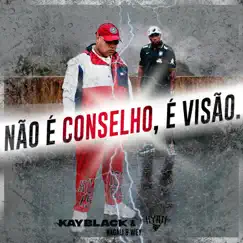 Não É Conselho, É Visão - Single by KayBlack, MC Ryan SP, Nagalli & Wey album reviews, ratings, credits