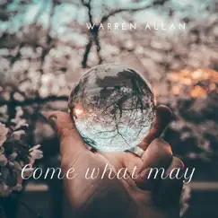 Come What May - Single by Warren Allan album reviews, ratings, credits