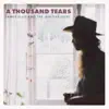 A Thousand Tears - Single album lyrics, reviews, download