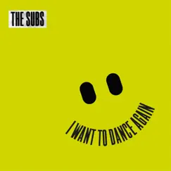 I Want to Dance Again - Single by The Subs album reviews, ratings, credits