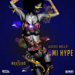 Mi Hype - Single by Addi Self, Stadic & Jonny Blaze album reviews, ratings, credits