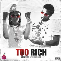 Too Rich (feat. Philthy Rich) - Single by Peso Peso album reviews, ratings, credits