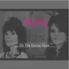 On the Dance Floor - Single album lyrics, reviews, download