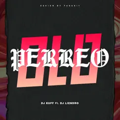 Perreo Old (Remix) - Single by DJ Kuff & DJ Liendro album reviews, ratings, credits