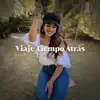 Viaje Tiempo Atrás - Single album lyrics, reviews, download