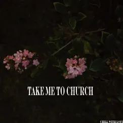 Take Me to Church - Single by Chill With Lofi album reviews, ratings, credits
