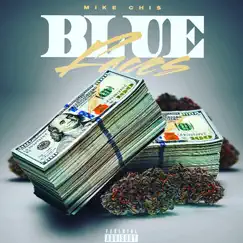 Blue Faces - Single by Mike Chi$ album reviews, ratings, credits