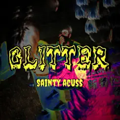 Glitter - Single by Sainty Acuss album reviews, ratings, credits