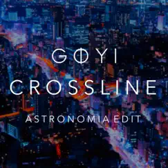 Crossline (Astronomia Edit) Song Lyrics