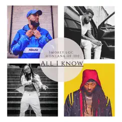 All I Know - Single (feat. Montana of 300) - Single by Smokey Loc album reviews, ratings, credits