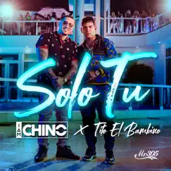 Solo Tú - Single by IAmChino & Tito El Bambino album reviews, ratings, credits