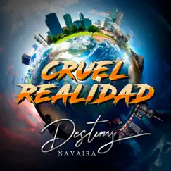 Cruel Realidad - Single by Destiny Navaira album reviews, ratings, credits