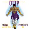 Ottp (feat. Kyler Keith Sr.) - Single album lyrics, reviews, download