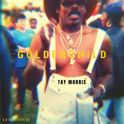 Goldenchild (feat. Joey Fatts) - Single by Tay Morris (TayMo 2.0) album reviews, ratings, credits