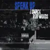 Speak Up (feat. Rob Woods) - Single album lyrics, reviews, download