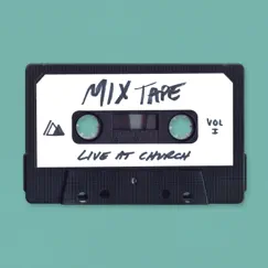 Live at Church: Mixtape, Vol. 1 by Influence Music album reviews, ratings, credits