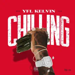 Chilling - Single by YFL Kelvin album reviews, ratings, credits