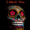 I Want You - Single album lyrics, reviews, download