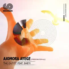 Ajomora Ayege (Freedom for All) [feat. Sheyi] - Single by The Outfit album reviews, ratings, credits