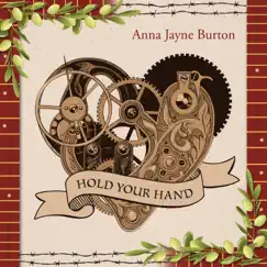 Hold Your Hand (feat. Joey Landreth) - Single by Anna Jayne Burton album reviews, ratings, credits