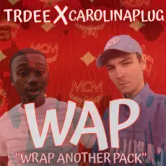 WAP (Wrap Another Pack) [feat. Trdee] - Single by Carolinaplug album reviews, ratings, credits