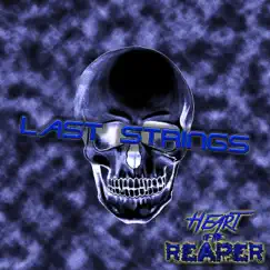 Last Strings - Single by Heart of The Reaper album reviews, ratings, credits