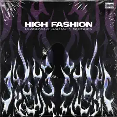 High Fashion (feat. Spender) - Single by Glasond & Catra album reviews, ratings, credits