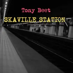 Skaville Station - Single by Tony Beet album reviews, ratings, credits