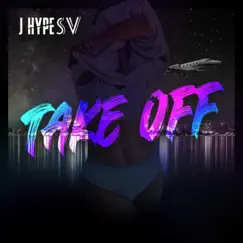 Take OFF - EP by JHypeSV album reviews, ratings, credits