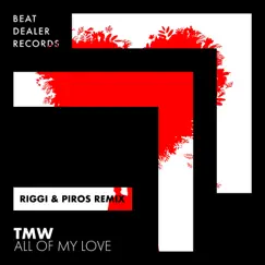 All of My Love (Riggi & Piros Remix) Song Lyrics