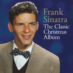 The Classic Christmas Album by Frank Sinatra album reviews, ratings, credits