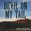 Devil on My Tail - Single album lyrics, reviews, download