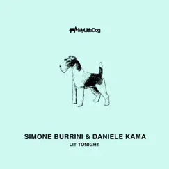 Lit Tonight - Single by Simone Burrini & Daniele Kama album reviews, ratings, credits