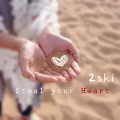 Steal Your Heart - EP by 2ski album reviews, ratings, credits