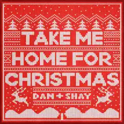 Take Me Home For Christmas - Single by Dan + Shay album reviews, ratings, credits
