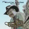 The Whistler's Father Recordings album lyrics, reviews, download