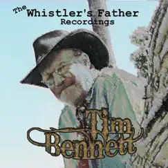 The Whistler's Father Recordings by Tim Bennett album reviews, ratings, credits