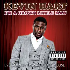 I'm a Grown Little Man (Live Comedy from the Laff House) by Kevin Hart album reviews, ratings, credits