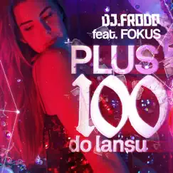 Plus 100 Do Lansu - Single by Dj.Frodo & Fokus album reviews, ratings, credits