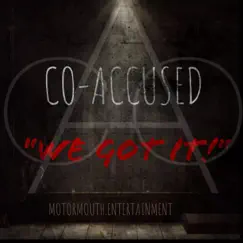We Got It - Single by Co Accused album reviews, ratings, credits