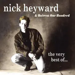 The Very Best of Nick Heyward & Haircut 100 by Nick Heyward & Haircut 100 album reviews, ratings, credits