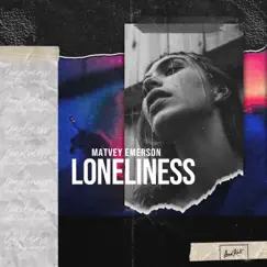 Loneliness - Single by Matvey Emerson album reviews, ratings, credits