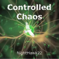 Controlled Chaos - Single by Nighthawk22 album reviews, ratings, credits