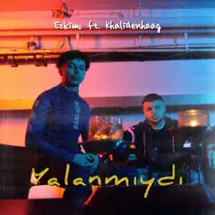 Yalanmıydı (feat. KhaliDenhaag) - Single by Ezkimo album reviews, ratings, credits