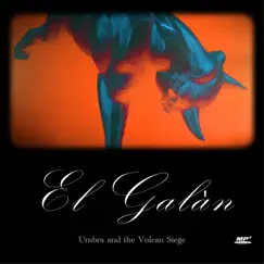 El Galán - Single by Umbra and the Volcan Siege album reviews, ratings, credits