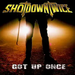 Got up Once - EP by Shot Down Twice album reviews, ratings, credits