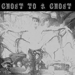 Ghost to a Ghost Song Lyrics