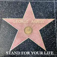 Stand for Your Life - Single by George Aaron album reviews, ratings, credits