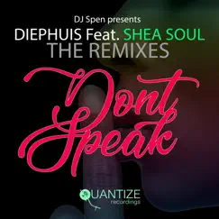Don't Speak Remixes (feat. Shea Soul) by Diephuis album reviews, ratings, credits
